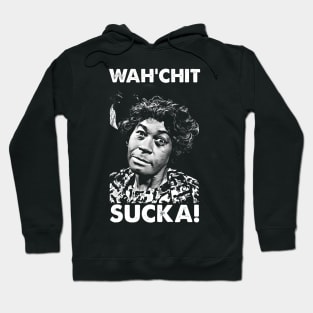 Watch It Sucka funny meme Hoodie